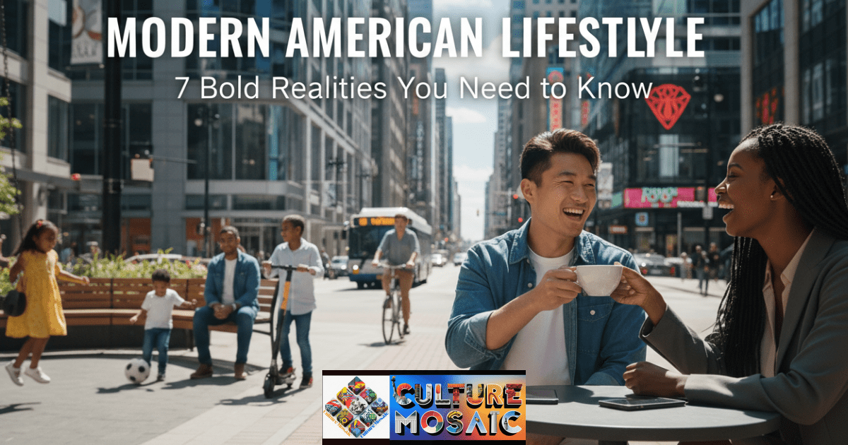 Modern American Lifestyle: 7 Bold Realities You Need to Know